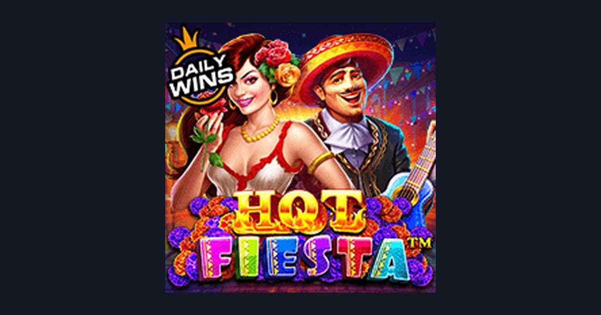 Hot Fiesta, Slot Anti Rungkad dengan Sensasi Fiesta Seru